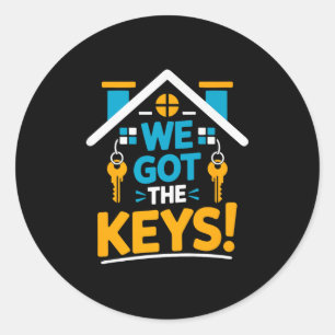 New Homeowner Housewarming Party Matching We Got T Classic Round Sticker