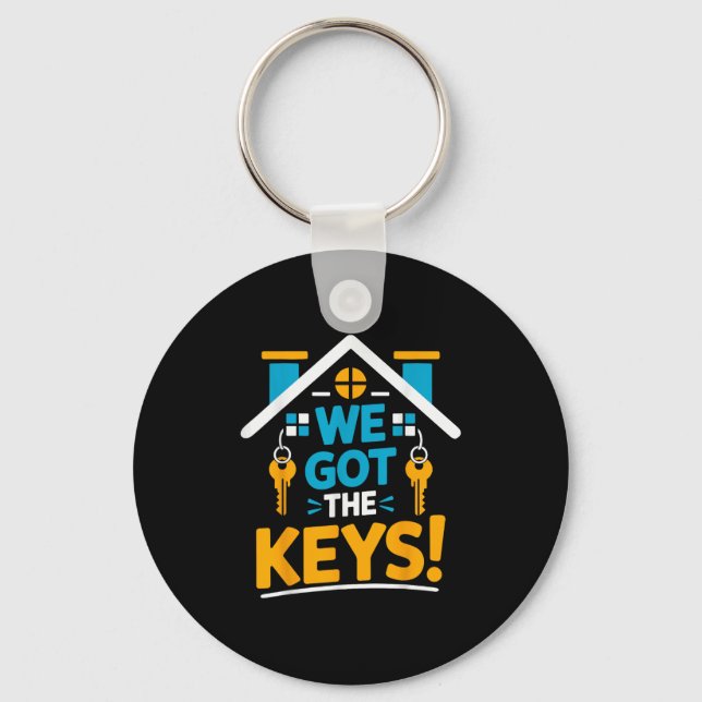 New Homeowner Housewarming Party Matching We Got T Keychain (Front)
