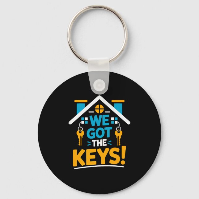 New Homeowner Housewarming Party Matching We Got T Keychain (Front)