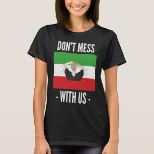 New Iranian Flag No Hijab Don't Mess with Women of T-Shirt