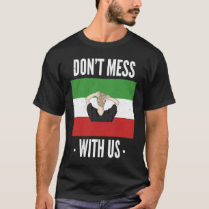New Iranian Flag No Hijab Don't Mess with Women of T-Shirt