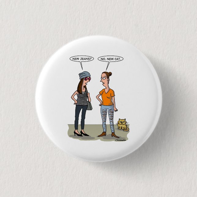 New jeans? No, new cat. Folded Greeting Card 1 Inch Round Button (Front)