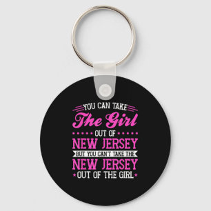 New Jersey Girl Can't Take Out The New Jersey  Keychain
