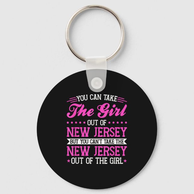 New Jersey Girl Can't Take Out The New Jersey  Keychain (Front)