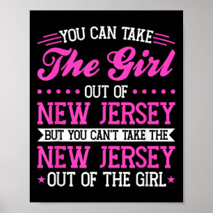 New Jersey Girl Can't Take Out The New Jersey Poster