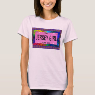 New Jersey Girls Don't Pump Gas T-Shirt