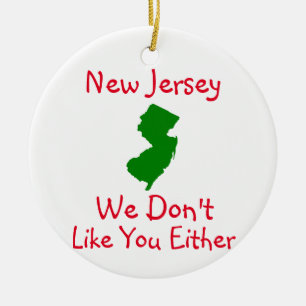 New Jersey We Don't Like You Ceramic Ornament