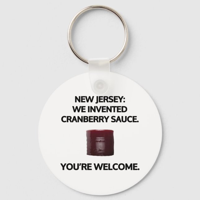 New Jersey: We invented cranberry sauce. Keychain (Front)