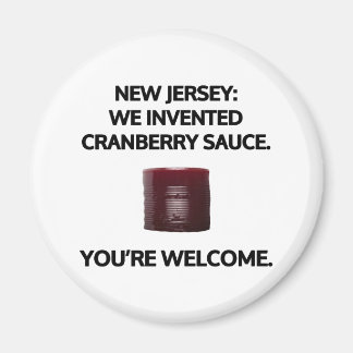 New Jersey: We invented cranberry sauce. Magnet