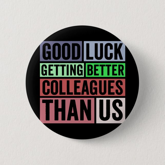 New Job Funny | Farewell Coworker Leaving | Good L 2 Inch Round Button (Front)
