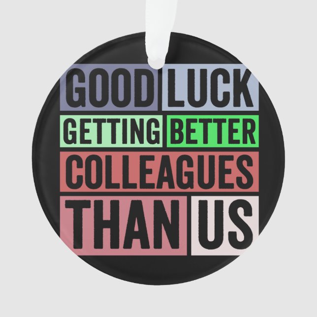 New Job Funny | Farewell Coworker Leaving | Good L Ornament (Front)