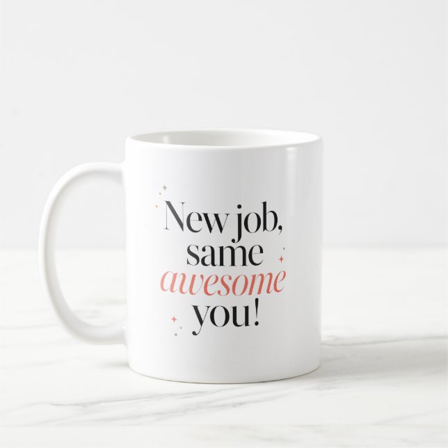 New Job Same Awesome You Congrats Coffee Mug (Left)