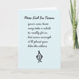 New Kid In Town Full Recovery Poem For A New Knee Card