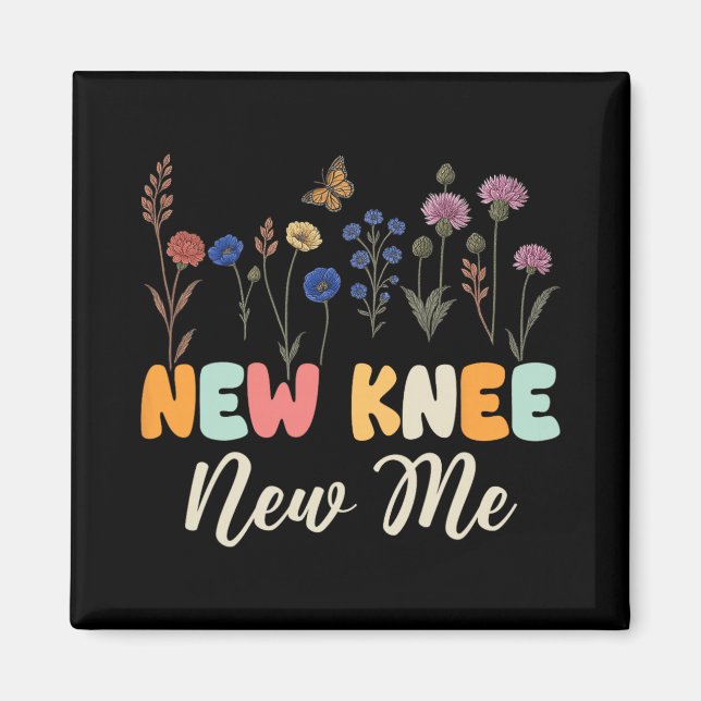 New Knee New Me Funny Knee Surgery Recovery Joke  Magnet (Front)