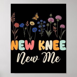 New Knee New Me Funny Knee Surgery Recovery Joke Poster