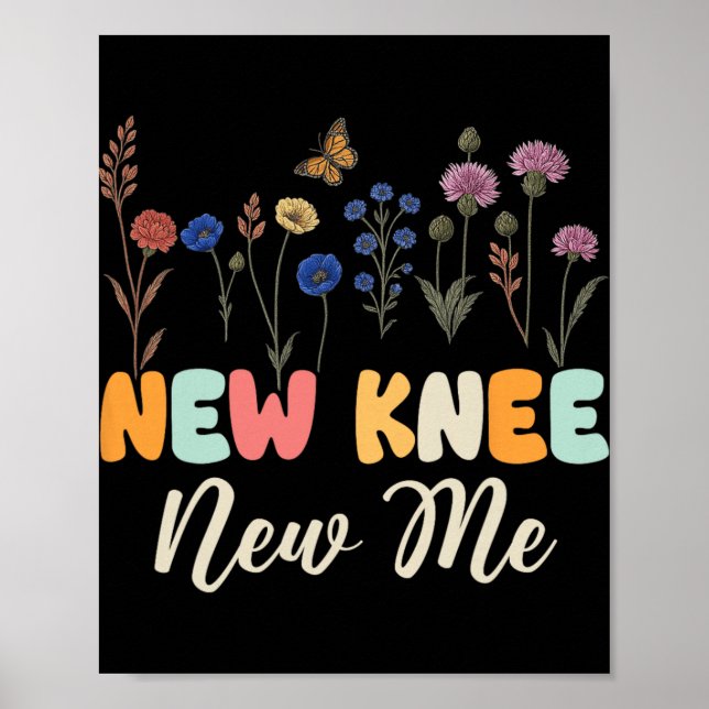 New Knee New Me Funny Knee Surgery Recovery Joke  Poster (Front)