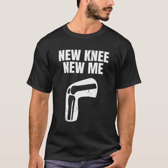 New Knee New Me Knee Replacement Arthroplasty Knee T-Shirt (Front)