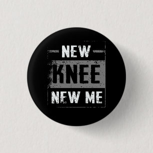 New Knee New Me Replacement Surgery After Post Op 1 Inch Round Button