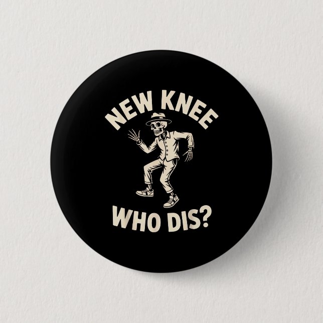 New Knee Who Dis_ Funny Skeleton Dance Halloween H 2 Inch Round Button (Front)