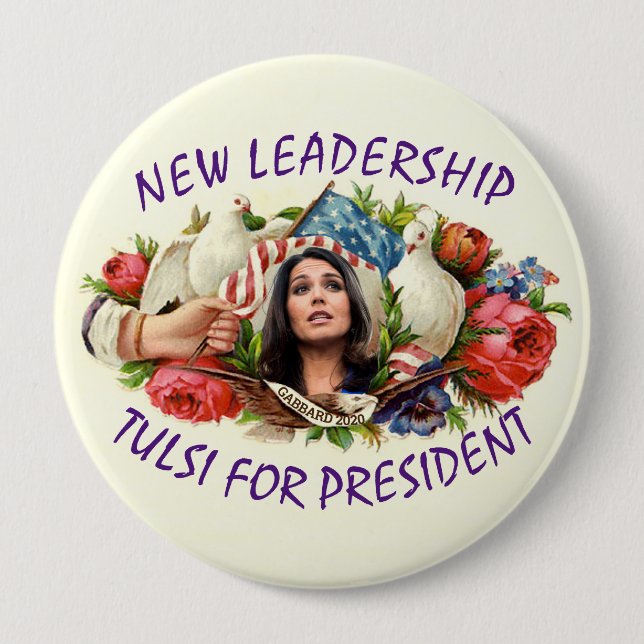 New Leadershio: Tulsi for President 4 Inch Round Button (Front)