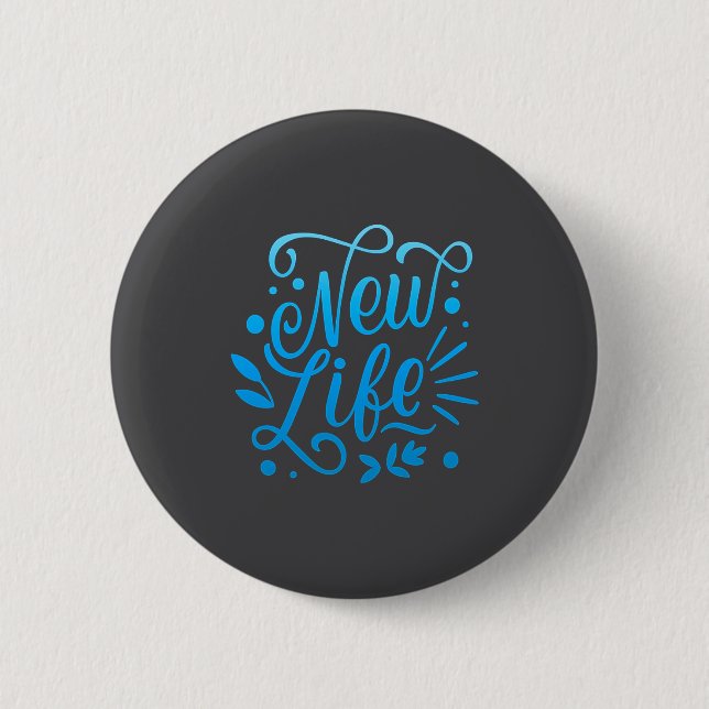 New Life  2 Inch Round Button (Front)