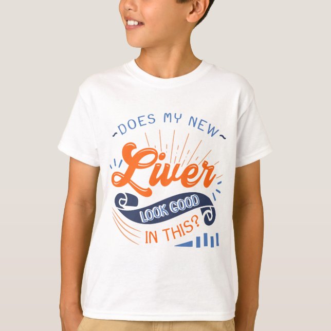 New Liver Transplant Hepatic Transplantation Organ T-Shirt (Front)