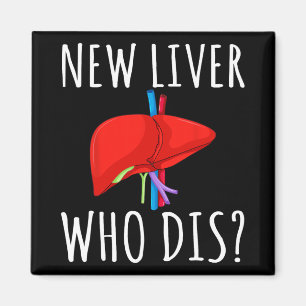 New Liver Who Dis Men Women Liver Transplant Recie Magnet