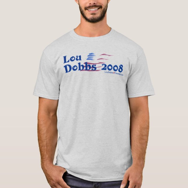 New Lou Dobbs 2008 T-Shirt (Front)
