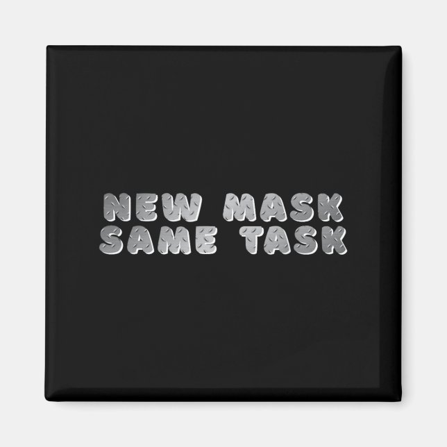 _new Mask Same Task_ A Positive Goal Affirmation Magnet (Front)