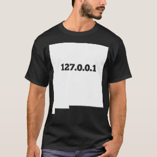 New Mexico 127001 Home  Computer Nerd IP Address  T-Shirt