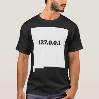 New Mexico 127001 Home  Computer Nerd IP Address  T-Shirt