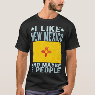 New Mexico Flag State  I like New Mexico T-Shirt