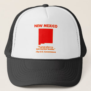 New Mexico - Let's Test Nuclear Bombs Here Trucker Hat