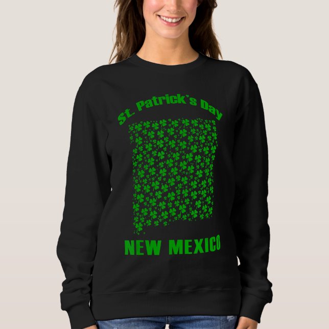New Mexico State Map St Saint Patrick's Day Green  Sweatshirt (Front)