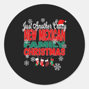 New Mexico Xmas Another Crazy New Mexican Family C Classic Round Sticker