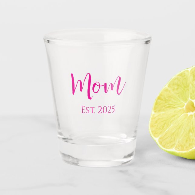 New Mom Hot Pink Elegant Script Mother's Day  Shot Glass (Front)