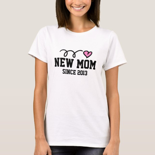 New Mom t shirt | Customizable year and text (Front)