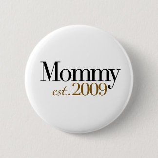 New Mommy Est 2009 2 Inch Round Button