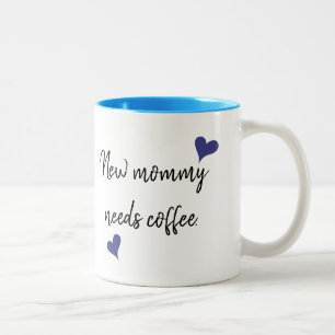 New Mommy Needs Coffee (Baby boy) Two-Tone Coffee Mug