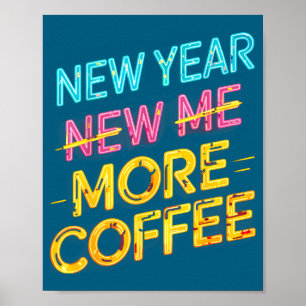 New More Coffee Caffeine Addict Saying Poster
