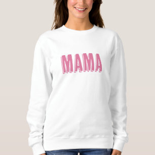 New Mother "Mama" Text Sweatshirt