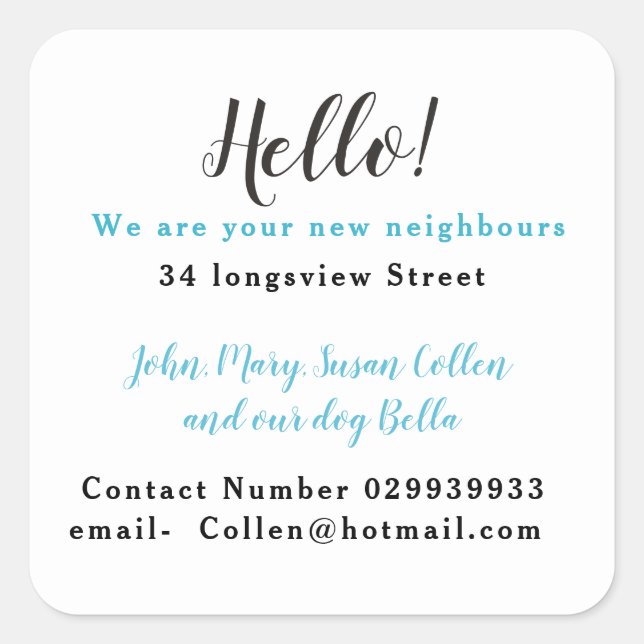 New neighbor, new house, welcome to the street square sticker (Front)