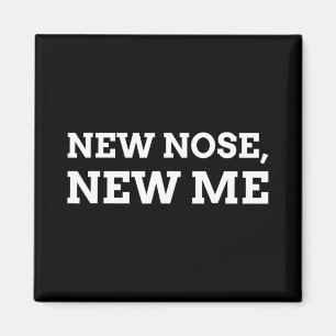 New Nose, New Me Funny Nose Job  Magnet