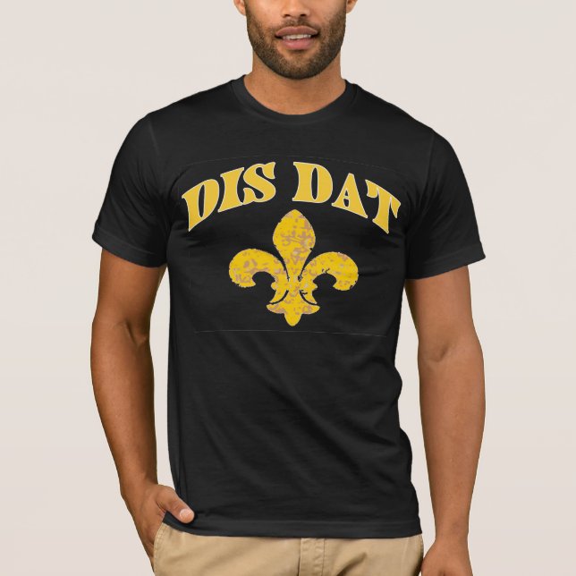 New Orleans Dis Dat T-Shirt (Front)
