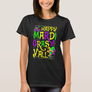 New Orleans Happy Mardi Gras Y'all Funny Fat Tuesd T-Shirt