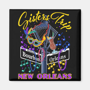 New Orleans Sisters Trip Nola Girls Trip Vacay  Magnet
