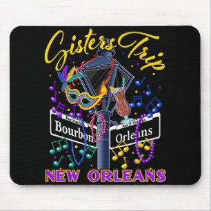 New Orleans Sisters Trip Nola Girls Trip Vacay Mouse Pad
