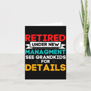 New Retired Under New Management See Grandkids For Card