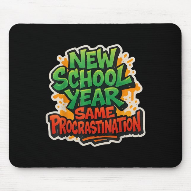 New School Year Same Procrastination Funny Back To Mouse Pad (Front)