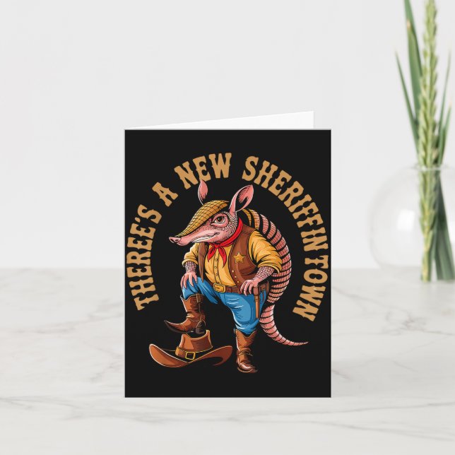 New Sheriff In Town Funny Armadillo Cowboy Western Card (Front)